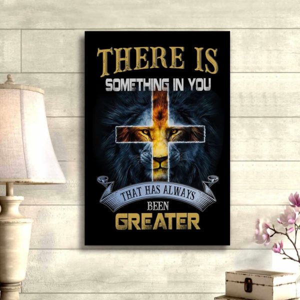 There Is Something In You That Has Always Been Greater Christian Canvas Gallery Painting Wrapped Canvas Canvas