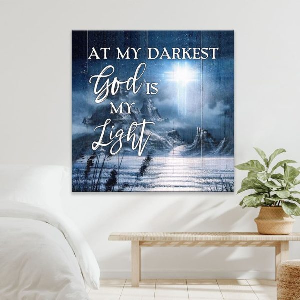 Christian Canvas Gallery Painting Wrapped Canvas : At My Darkest God Is My Light Canvas Art Square Canvas Frames