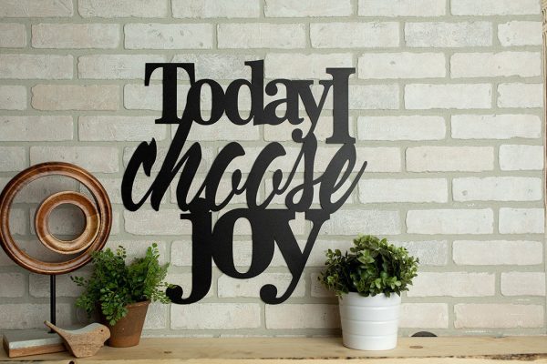 Today I Choose Joy Metal Home Decor Art, Cut Metal Sign, Wall Metal Ar