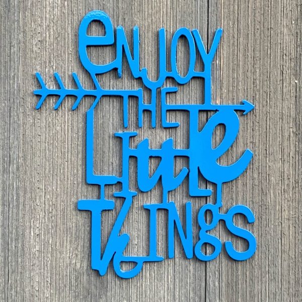 Enjoy The Little Things Metal Sign Cutout Cut Metal Sign Wall Metal Ar