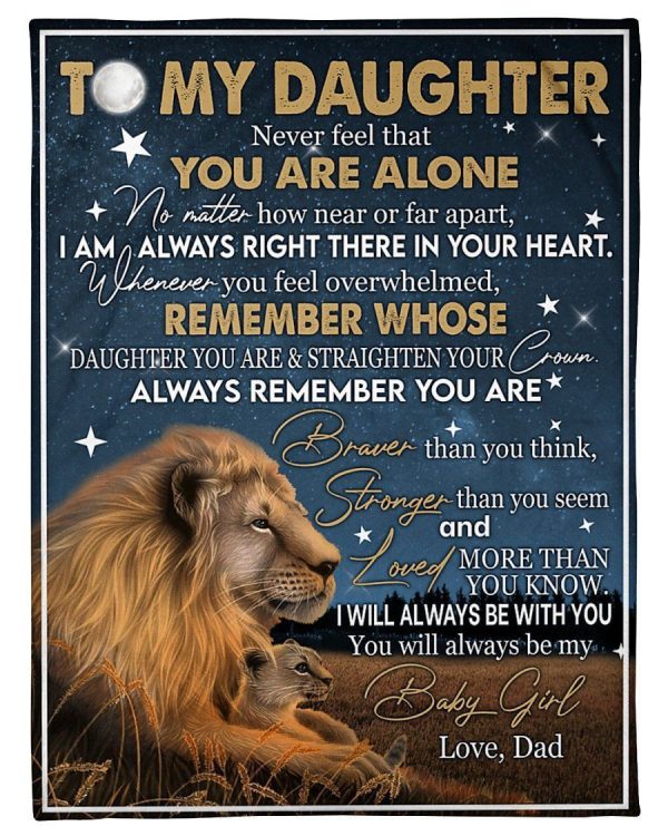 Dad To Daughter Never Feel That You Are Alone Fleece Blanket Fleece Bl