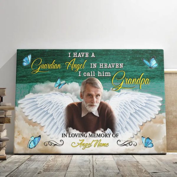 Personalized Canvas Prints, Custom Photo, Memorial Gifts, Sympathy Gifts, I Have A Guardian Angel In Heaven I Call Him Grandpa Dem Canvas - Image 8