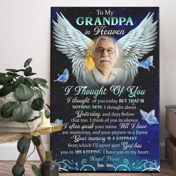 Personalized Canvas Prints, Custom Photo Sympathy Gifts, Remembrance Gifts, Bereavement Gifts, To My Grandpa In Heaven, I Thought Of You Dem Canvas - Image 6